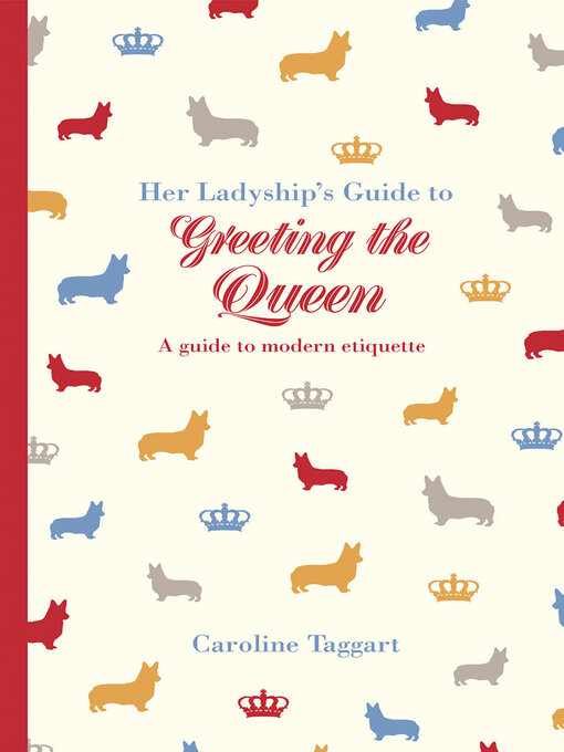 Title details for Her Ladyship's Guide to Greeting the Queen by Caroline Taggart - Available
